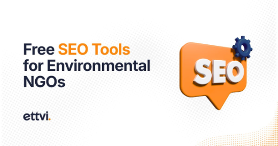 How Environmental Organizations Can Drive More Traffic with Free SEO Tools